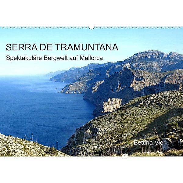 Serra de Tramuntana - Spektakuläre Bergwelt auf Mallorca (Wandkalender 2023 DIN A2 quer), Bettina Vier