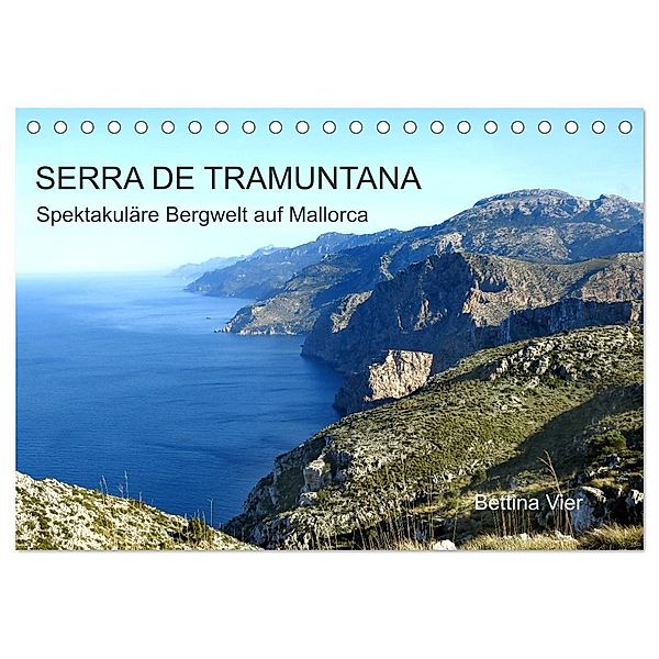 Serra de Tramuntana - Spektakuläre Bergwelt auf Mallorca (Tischkalender 2024 DIN A5 quer), CALVENDO Monatskalender, Bettina Vier
