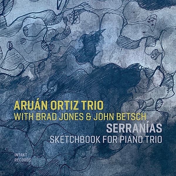 Serranías-Sketchbook For Piano Trio, Aruán Ortiz Trio