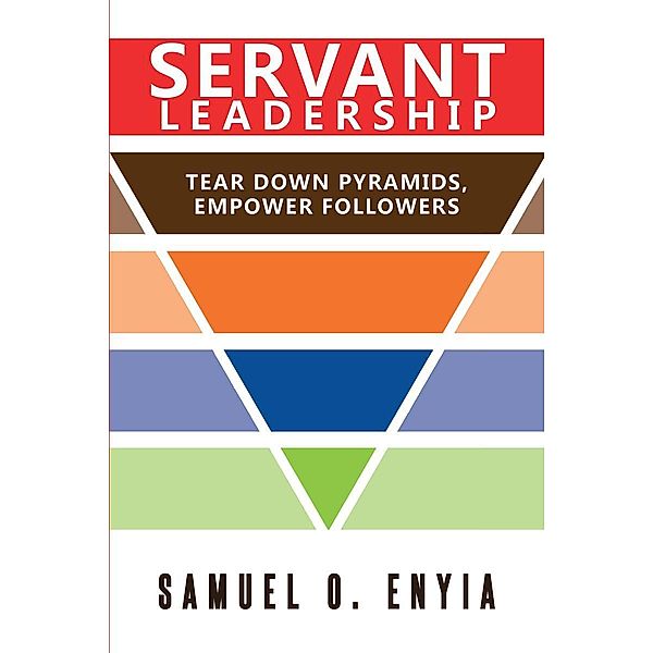 Servant Leadership / Page Publishing, Inc., Samuel O. Enyia