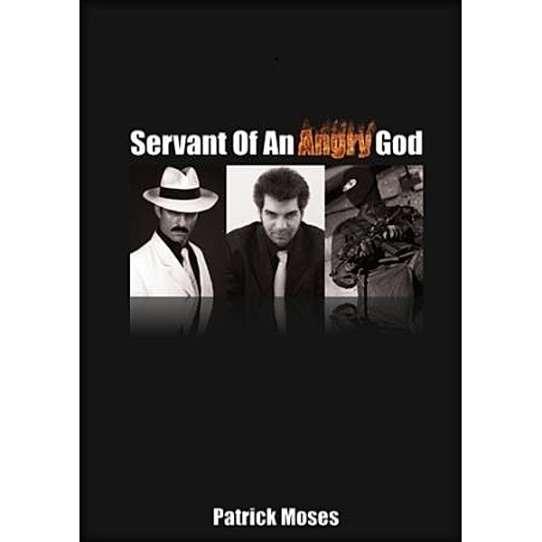Servant of an Angry God, Patrick Moses