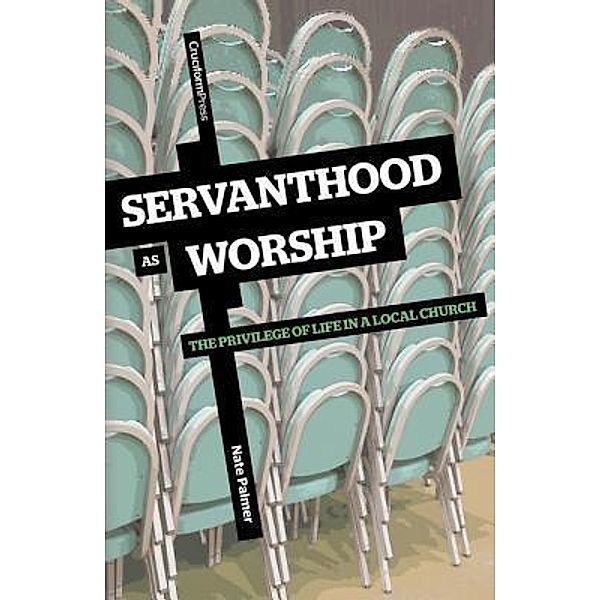 Servanthood as Worship, Nate Palmer