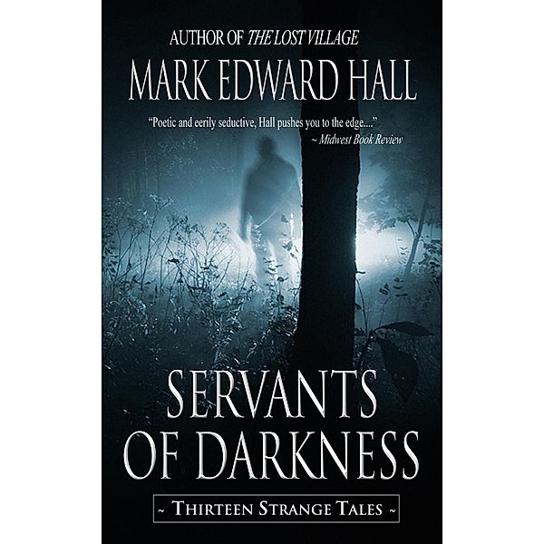 Servants of Darkness (Thirteen Strange Tales), Mark Edward Hall