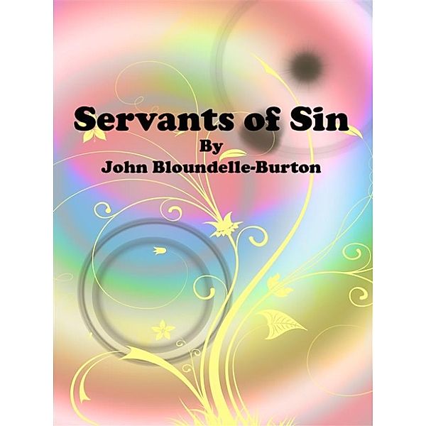 Servants of Sin, John Bloundelle-Burton