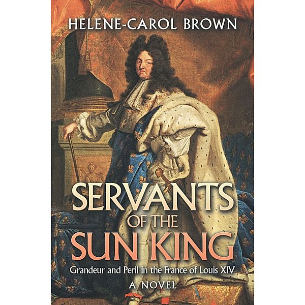 Servants of the Sun King, Helene-Carol Brown