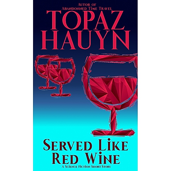 Served like Red Wine, Topaz Hauyn
