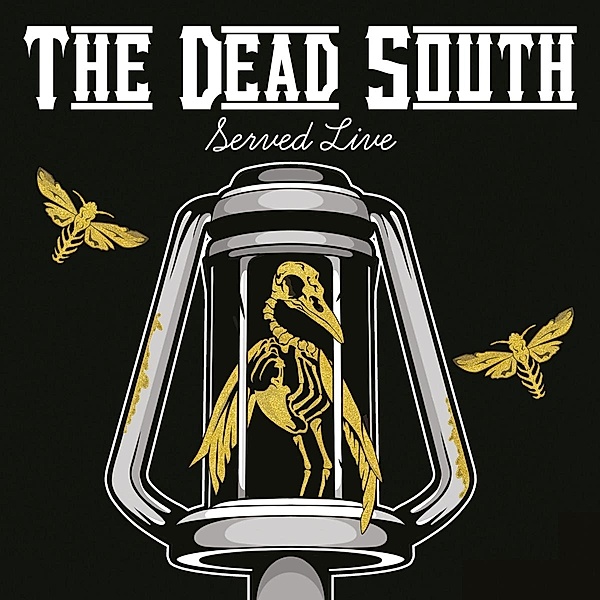 Served Live, The Dead South