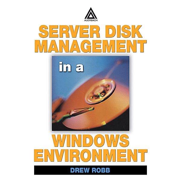 Server Disk Management in a Windows Environment, Drew Robb