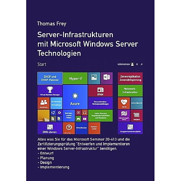 Server-Infrastrukturen mit Microsoft Windows Server Technologien, Thomas Frey