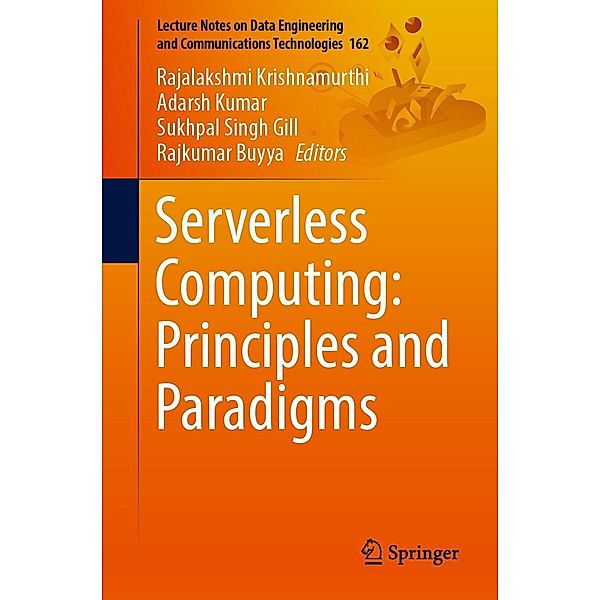 Serverless Computing: Principles and Paradigms / Lecture Notes on Data Engineering and Communications Technologies Bd.162
