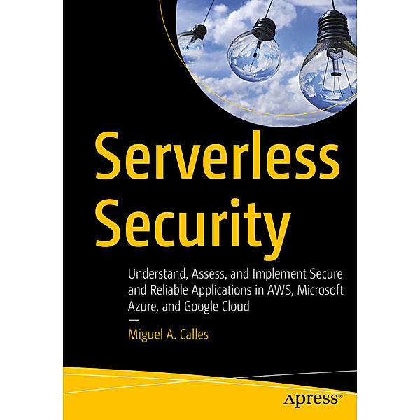 Serverless Security, Miguel A. Calles