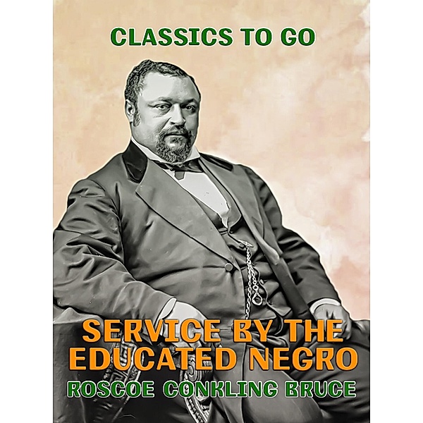 Service by the Educated Negro, Roscoe Conkling Bruce