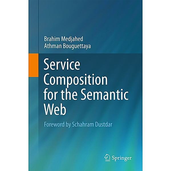 Service Composition for the Semantic Web, Brahim Medjahed, Athman Bouguettaya