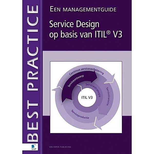 Service Design op basis van ITIL® V3 - Een Management Guide, Jan van Bon, Arjen de Jong, Axel Kolthof, Mike Pieper, Ruby Tjassing, Annelies van der Veen, Tieneke Verheijen