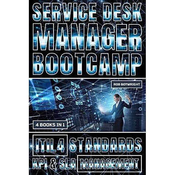 Service Desk Manager Bootcamp, Rob Botwright