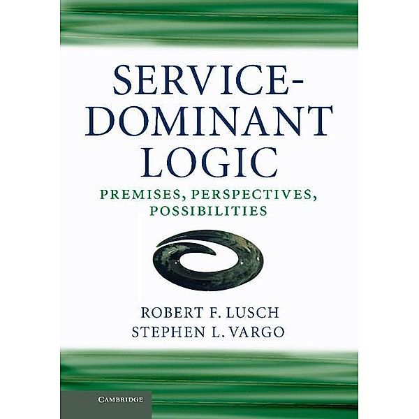 Service-Dominant Logic, Robert F. Lusch