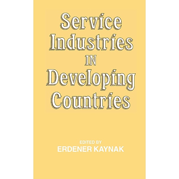 Service Industries in Developing Countries, Erdener Kaynak