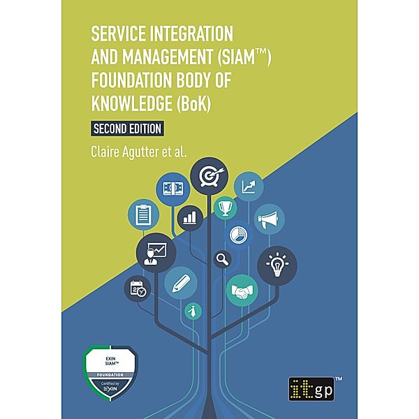 Service Integration and Management (SIAM(TM)) Foundation Body of Knowledge (BoK), Second edition, Claire Agutter