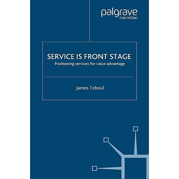 Service is Front Stage / INSEAD Business Press, J. Teboul