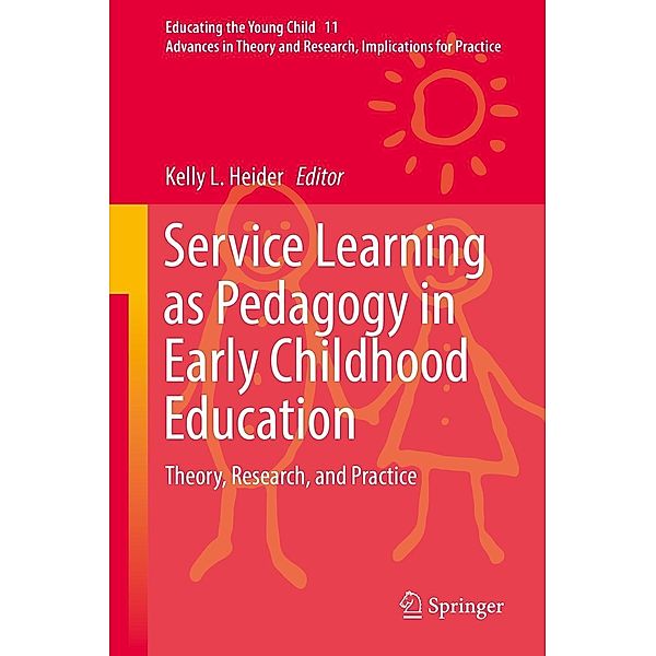 Service Learning as Pedagogy in Early Childhood Education / Educating the Young Child Bd.11