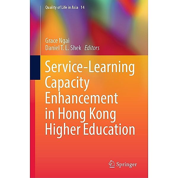 Service-Learning Capacity Enhancement in Hong Kong Higher Education / Quality of Life in Asia Bd.14