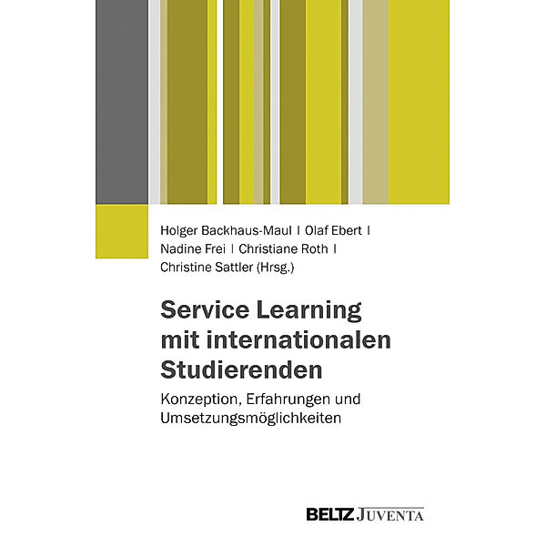 Service Learning mit internationalen Studierenden, Holger Backhaus-Maul, Olaf Ebert, Nadine Frei, Christiane Roth, Christine Sattler