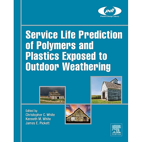 Service Life Prediction of Polymers and Plastics Exposed to Outdoor Weathering / Plastics Design Library