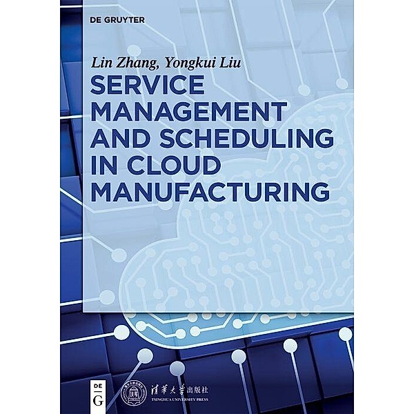 Service management and scheduling in cloud manufacturing, Yongkui Liu, Lin Zhang