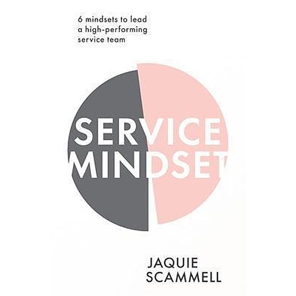 Service Mindset / Major Street Publishing, Jaquie Scammell