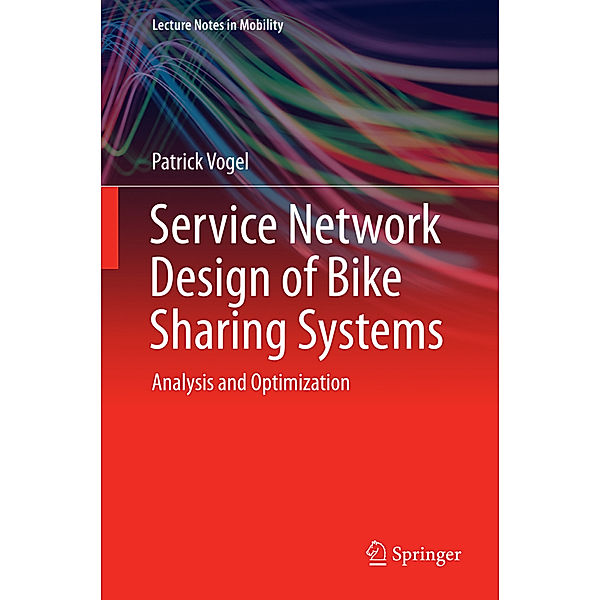 Service Network Design of Bike Sharing Systems, Patrick Vogel