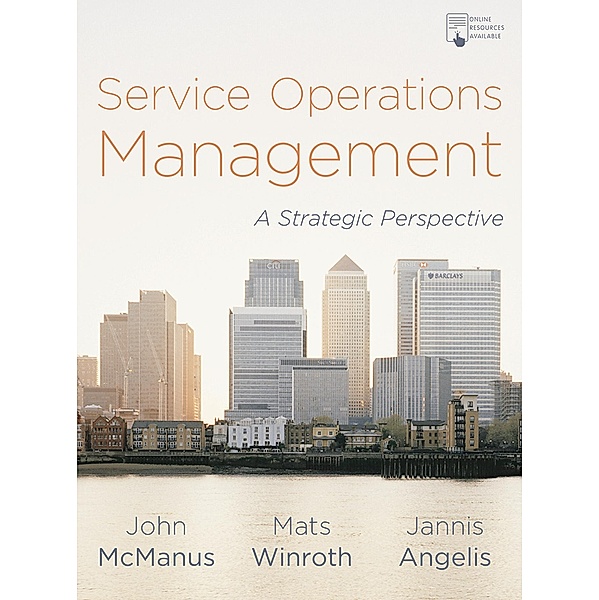 Service Operations Management, John McManus, Mats Winroth, Jannis Angelis