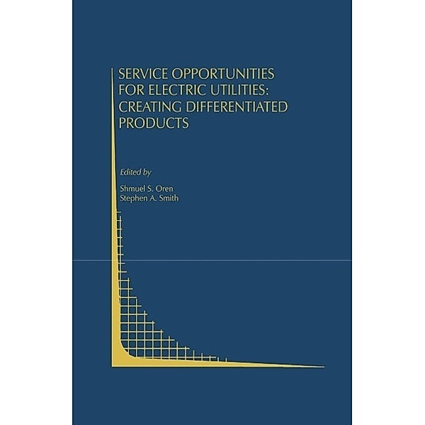 Service Opportunities for Electric Utilities: Creating Differentiated Products / Topics in Regulatory Economics and Policy Bd.13