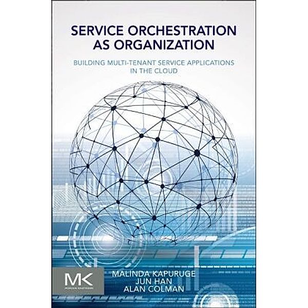 Service Orchestration as Organization, Malinda Kapuruge, Jun Han, Alan Colman