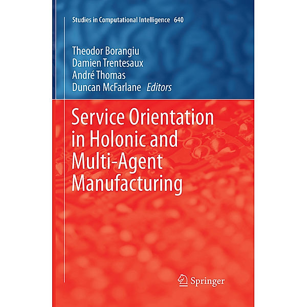 Service Orientation in Holonic and Multi-Agent Manufacturing