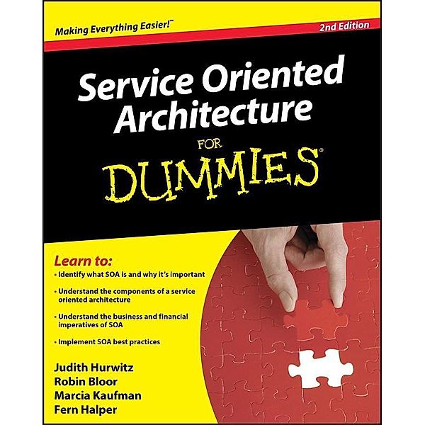 Service Oriented Architecture (SOA) For Dummies, Judith S. Hurwitz, Robin Bloor, Marcia Kaufman, Fern Halper