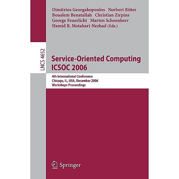 Service-Oriented Computing ICSOC 2006 / Lecture Notes in Computer Science Bd.4652