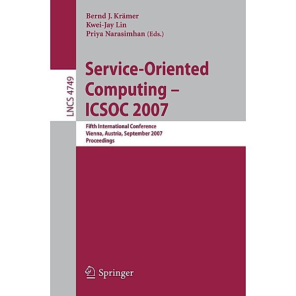 Service-Oriented Computing - ICSOC 2007 / Lecture Notes in Computer Science Bd.4749