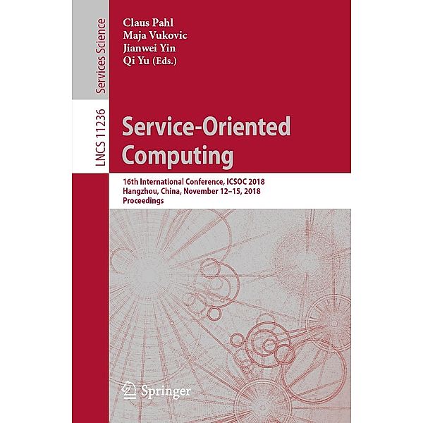 Service-Oriented Computing / Lecture Notes in Computer Science Bd.11236