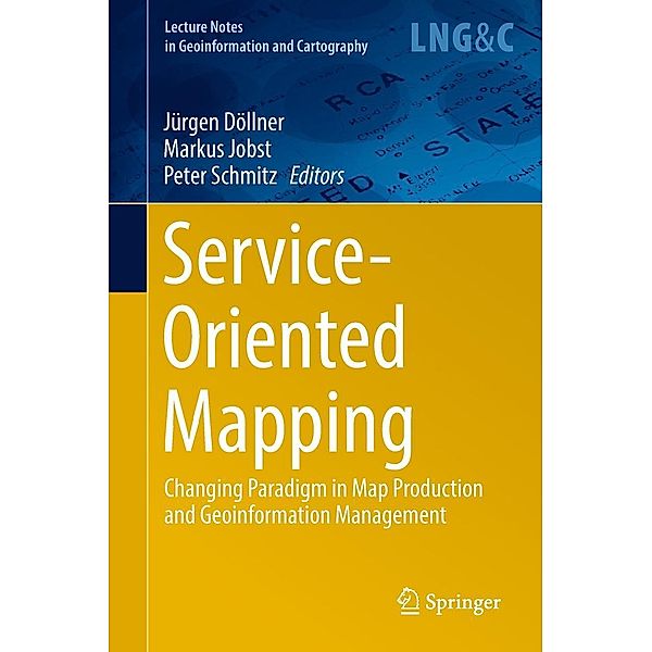 Service-Oriented Mapping / Lecture Notes in Geoinformation and Cartography