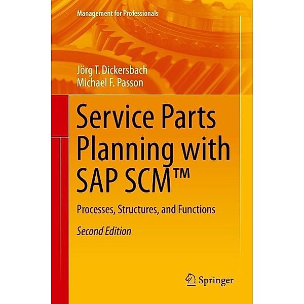 Service Parts Planning with SAP SCM(TM) / Management for Professionals, Jörg Thomas Dickersbach, Michael F. Passon