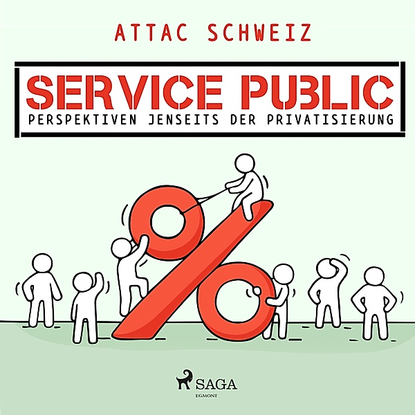 Service Public - Perspektiven jenseits der Privatisierung (Ungekürzt), Attac Schweiz