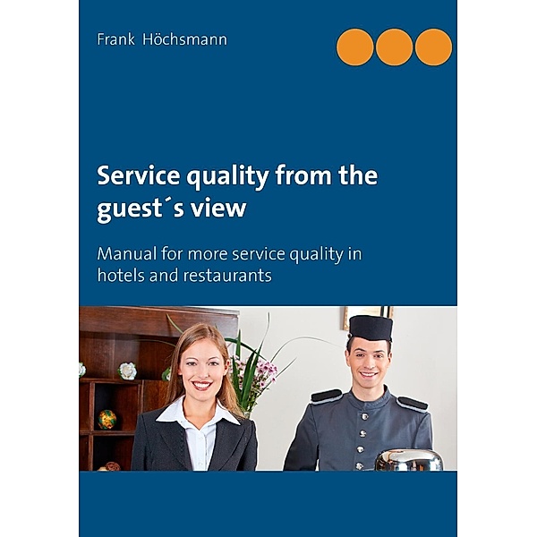 Service quality from the guest's view, Frank Höchsmann