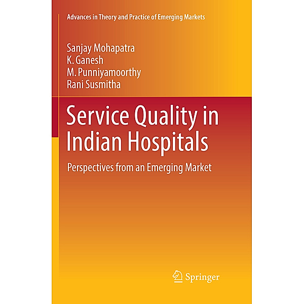 Service Quality in Indian Hospitals, Sanjay Mohapatra, K. Ganesh, M. Punniyamoorthy, Rani Susmitha