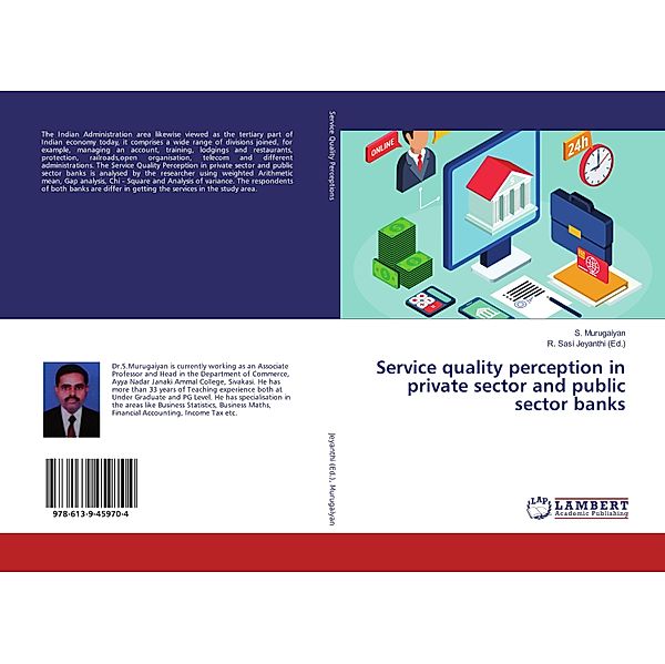 Service quality perception in private sector and public sector banks, S. Murugaiyan