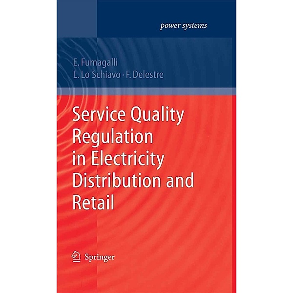 Service Quality Regulation in Electricity Distribution and Retail / Power Systems, Elena Fumagalli, Luca Schiavo, Florence Delestre