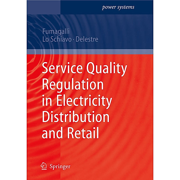 Service Quality Regulation in Electricity Distribution and Retail, Elena Fumagalli, Luca Schiavo, Florence Delestre