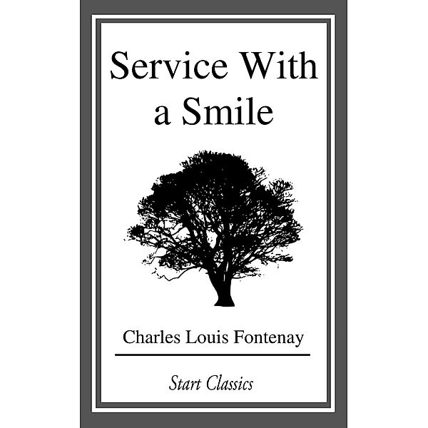 Service With a Smile, Charles Louis Fontenay