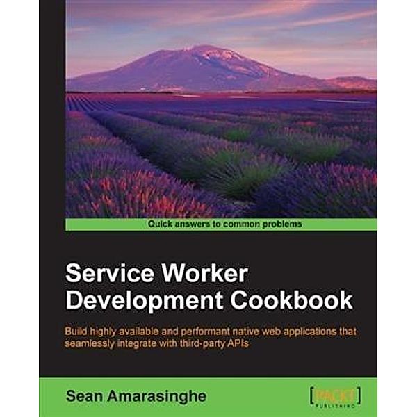 Service Worker Development Cookbook, Sean Amarasinghe