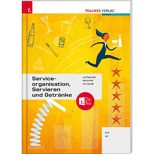 Serviceorganisation, Servieren und Getränke + TRAUNER-DigiBox, Wolfgang Mucher, Wilhelm Gutmayer, Johann Stickler