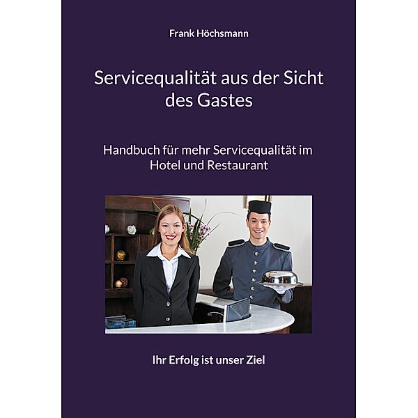 Servicequalität aus der Sicht des Gastes, Frank Höchsmann